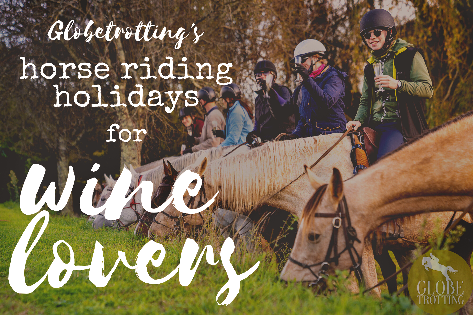 Globetrotting's horse riding holidays for wine lovers - Globetrotting horse riding holidays